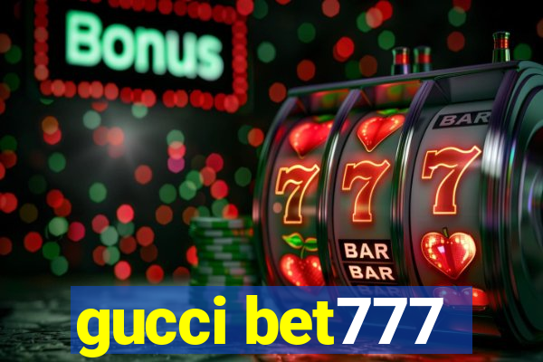 gucci bet777